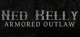 Ned Kelly: Armored Outlaw