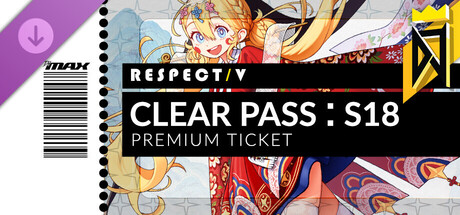 DJMAX RESPECT V - CLEAR PASS : S18 PREMIUM TICKET