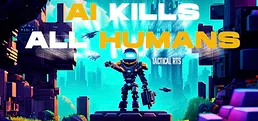 AI Kills All Humans