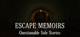 Escape Memoirs: Questionable Side Stories