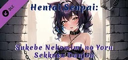 Hentai Senpai: Sukebe Nekomimi no Yoru - Sekkusu Danjon