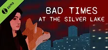 Bad Times at the Silver Lake Demo