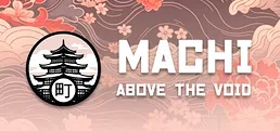 Machi: Above the Void