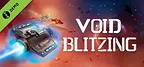 Void Blitzing Demo
