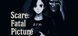 Scare: Fatal Picture