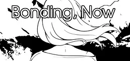 Bonding, Now
