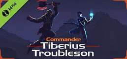 Commander Tiberius Troubleson Demo