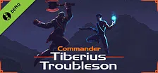 Commander Tiberius Troubleson Demo