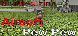 hislittlecuzin's Airsoft Pew Pew
