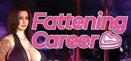 Fattening Career