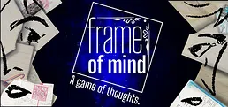 Frame of Mind - A game of thoughts.
