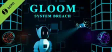 Gloom - System Breach Demo