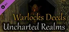Warlocks Deeds - Uncharted Realms