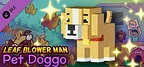 Leaf Blower Man - Pet Doggo