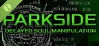 PARKSIDE: DECAYED SOUL MANIPULATION Demo