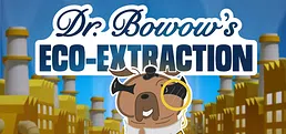 Dr. Bowow's Eco-Extraction