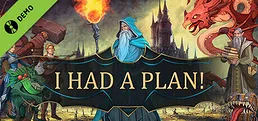 I Had a Plan! Demo
