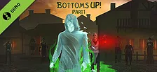 Bottoms Up!: Part 1 Demo