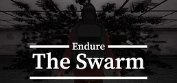 Endure The Swarm