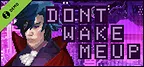 Don't Wake Me Up Demo
