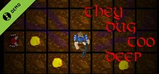 They Dug Too Deep Demo