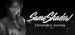 SameShadow: Fernando's Journey