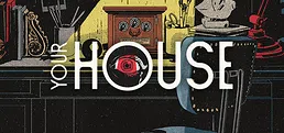 YOUR HOUSE