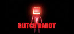 GLITCH DADDY