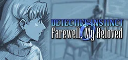 Detective Instinct: Farewell, My Beloved
