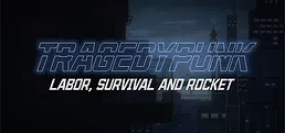 TRAGEDYPUNK:LABOR, SURVIVAL AND ROCKET