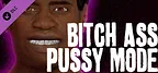 TYRONE SOULZ: Bitch Ass Pussy Mode