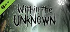 Within the Unknown Demo
