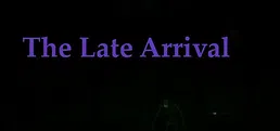 The Late Arrival