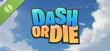 Dash Or Die Demo