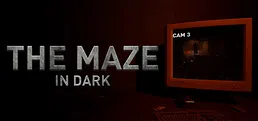 THE MAZE : in Dark