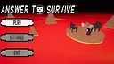Answer To Survive Demo Screenshot 5