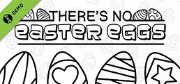There's No Easter Eggs Demo