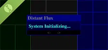 Distant Flux: System Initializing Demo