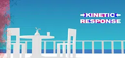 Kinetic Response
