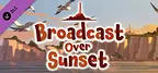 Natsu-Mon: 20th Century Summer Kid: Broadcast Over Sunset