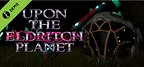 Upon the Eldritch Planet Demo