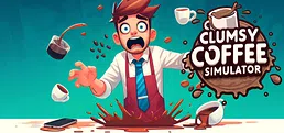 Clumsy Coffee Simulator