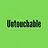 Untouchable