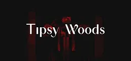 Tipsy Woods