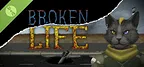 BROKEN LIFE DEMO