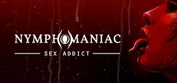 Nymphomaniac - Sex Addict