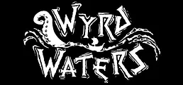 Wyrd Waters