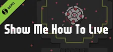 Show Me How To Live Demo