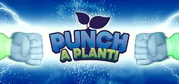 Punch A Plant!