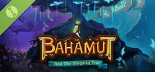 Bahamut and the Waqwaq Tree Demo